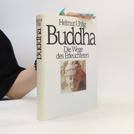 Buddha : die Wege des Erleuchteten