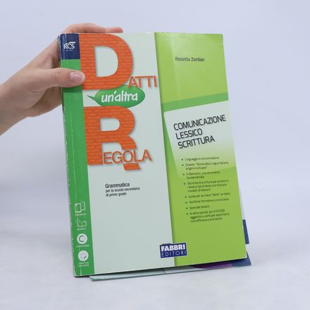 Datti un’altra regola. Comunicazione, lessico, scrittura. Grammatica