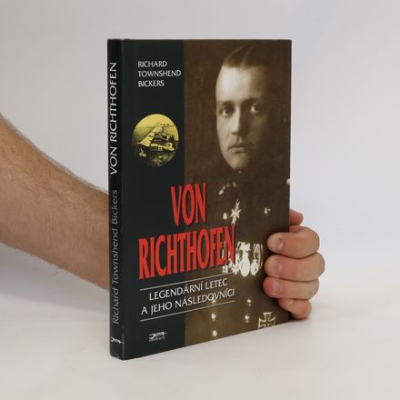 Von Richthofen. Legendární letec a jeho následovníci