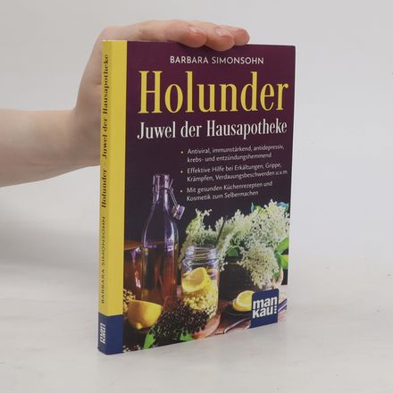 Holunder - Juwel der Hausapotheke. Kompakt-Ratgeber