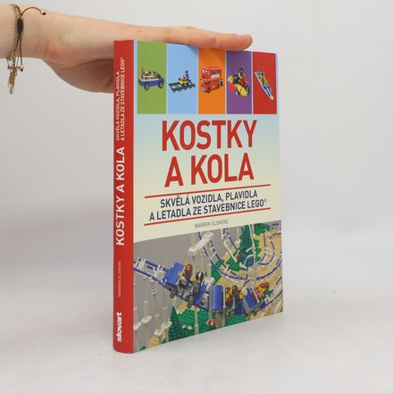 Kostky a kola: Skvělá vozidla, plavidla a letadla ze stavebnice LEGO®