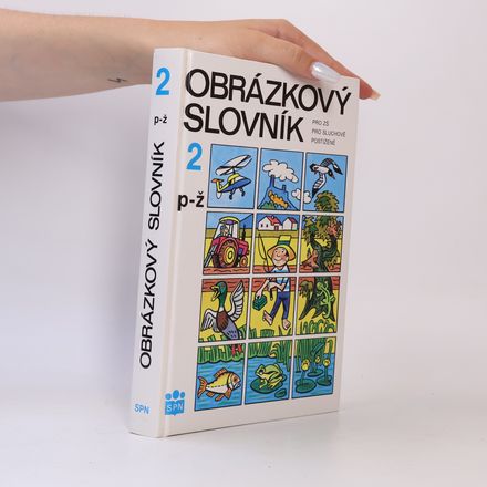 Obrázkový slovník: Pro ZŠ pro sluchově postižené. 2., P-Ž