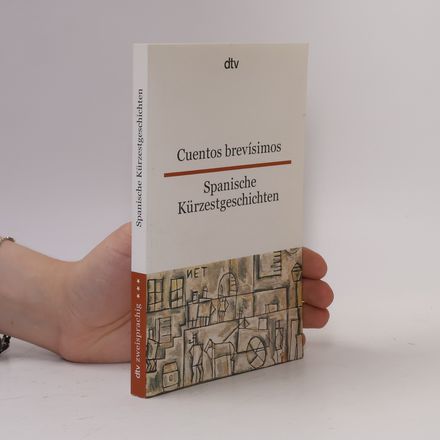 Spanische Kürzestgeschichten. Cuentos brevisimos