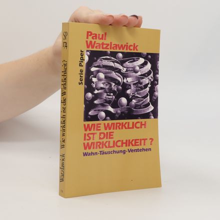 Wie wirklich ist die Wirklichkeit?