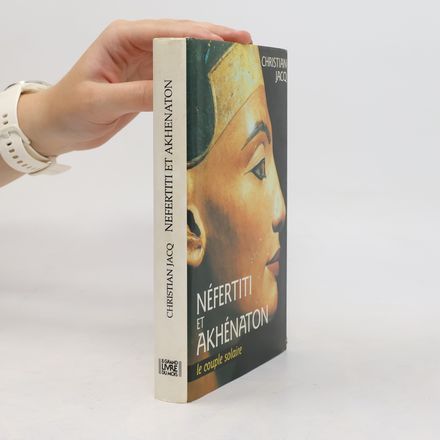 Néfertiti et Akhénaton le couple solaire