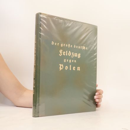 Der grosse deutsche Feldzug gegen Polen
