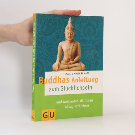 Buddhas Anleitung zum Glücklichsein
