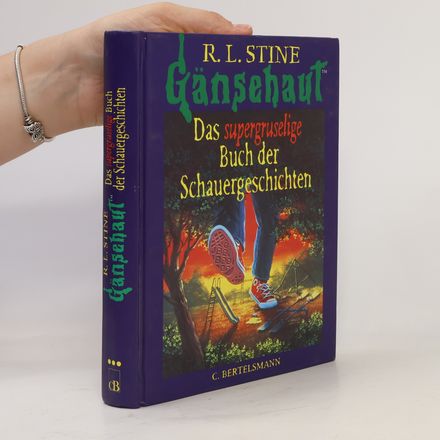 Gänsehaut, Das supergruselige Buch der Schauergeschichten. Aus d. Amerikan. v. Dagmar Weischer