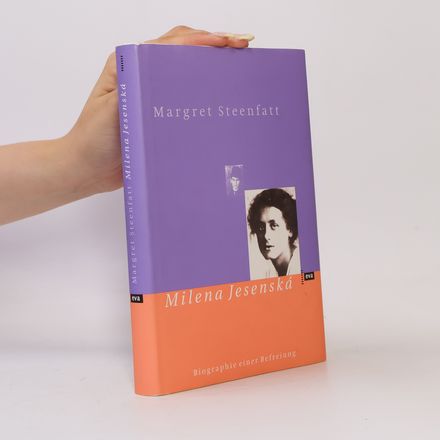 Milena Jesenská: Biographie einer Befreiung