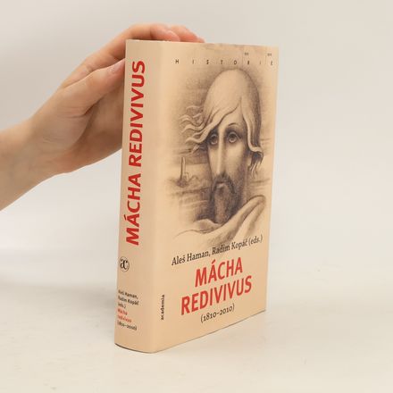 Mácha redivivus (1810-2010). Sborník ke dvoustému výročí narození Karla Hynka Máchy