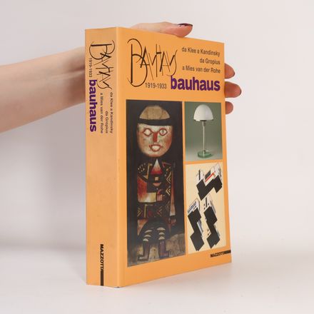 Bauhaus 1919 - 1933, da Klee a Kandinsky, da Gropius a Mies van der Rohe