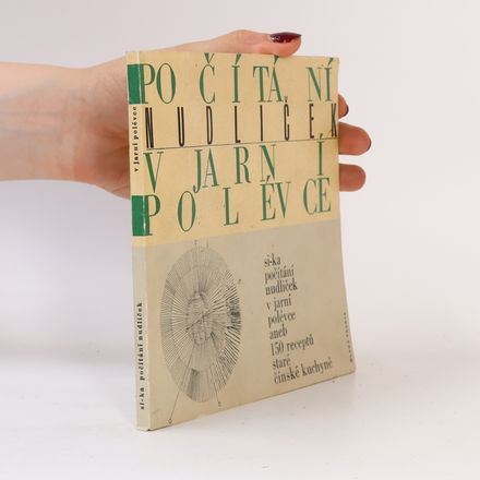 Počítání nudliček v jarní polévce : 150 receptů staré čínské kuchyně