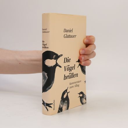 Die Vögel brüllen