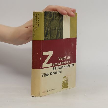 Za tajemstvím říše Chetitů