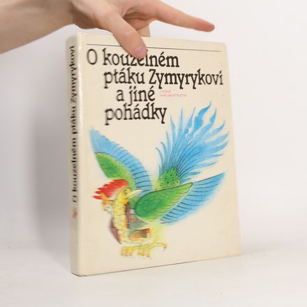 O kouzelném ptáku Zymyrykovi a jiné pohádky