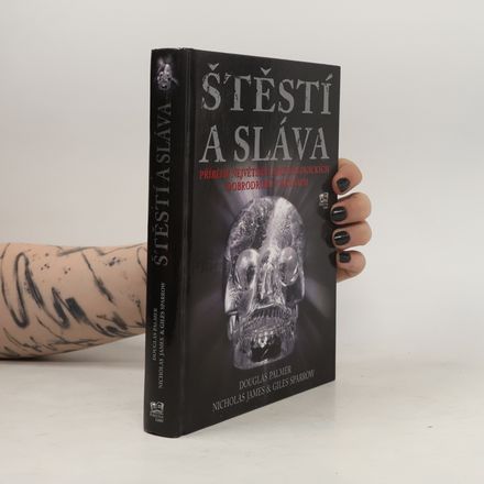 Štěstí a sláva. Příběhy největších archeologických dobrodruhů v dějinách.