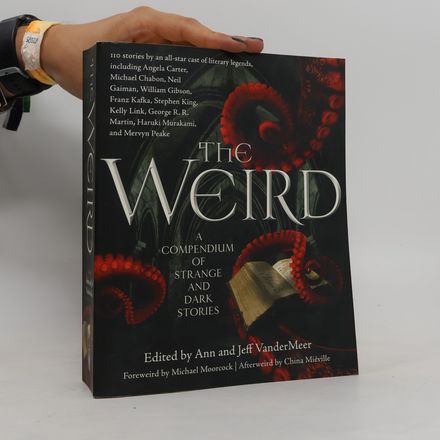 The Weird: A Compendium of Strange and Dark Stories