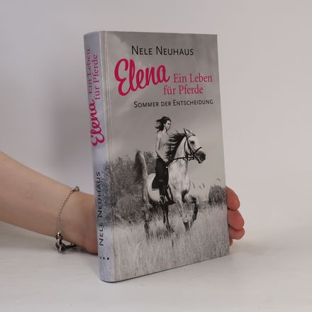 Elena. Ein leben für Pferde. Sommer der Entscheidung