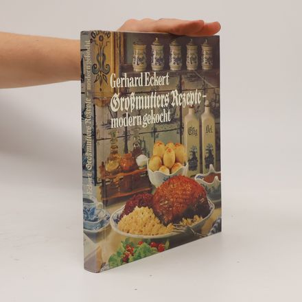 Grossmutters Rezepte - modern gekocht