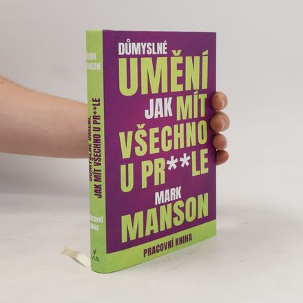Důmyslné umění, jak mít všechno u prdele