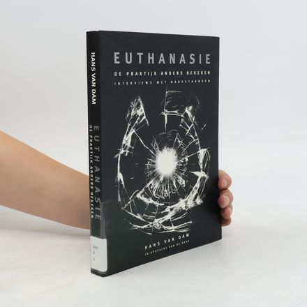 Euthanasie, de praktijk anders bekeken