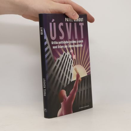 Úsvit. Kritika politického systému a návrh nové Ústavy pro Českou republiku