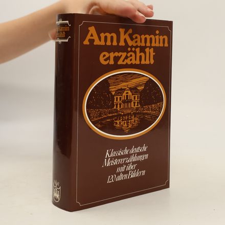 Am Kamin erzählt. Klassische deutsche Meistererzählungen