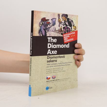 The diamond axe / Diamantová sekera: Výběr nejkrásnějších pohádek z knihy Jaroslava Tichého