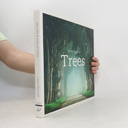 The Life & Love of Trees