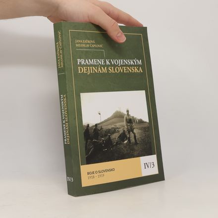 Pramene k vojenským dejinám Slovenska IV/3: Boje o Slovensko 1918 – 1919