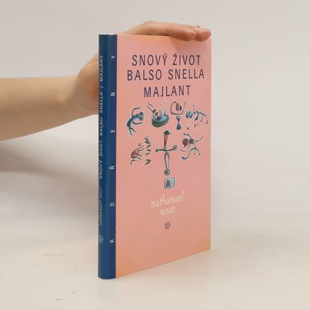 Snový život Balso Snella ; Majlant, aneb, Rozebrání Lemuela Pitkina