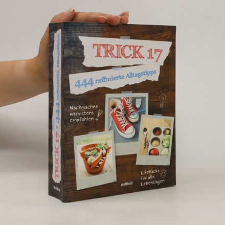 Trick 17 - 444 raffinierte Alltagstipps