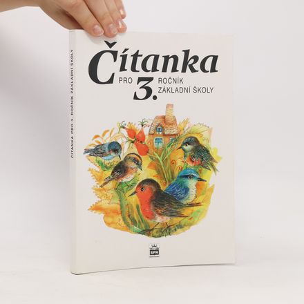 Čítanka pro 3. ročník základní školy : knížka ke čtení, zpívání, hraní a malování