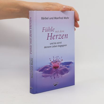 Fühle mit dem Herzen und du wirst deinem Leben begegnen