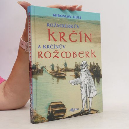Rožmberkův Krčín a Krčínův Rožmberk