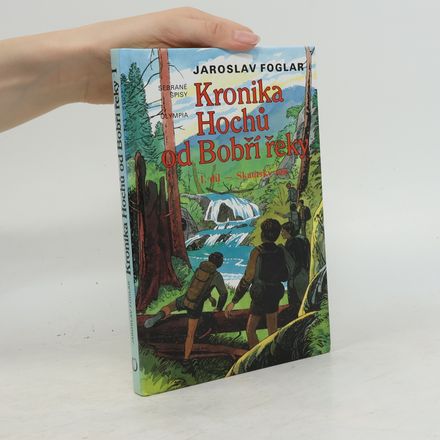 Kronika Hochů od Bobří řeky. Díl 1. Skautský rok