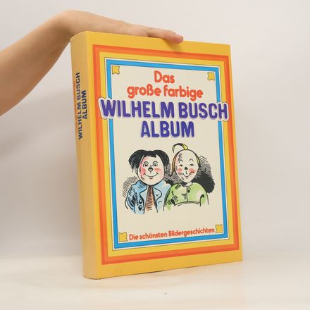Das große farbige Wilhelm Busch Album