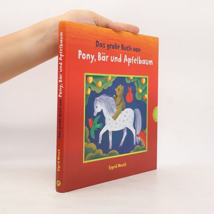Das große Buch von Pony, Bär und Apfelbaum