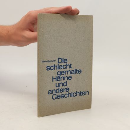 Die schlecht gemalte Henne und andere Geschichten
