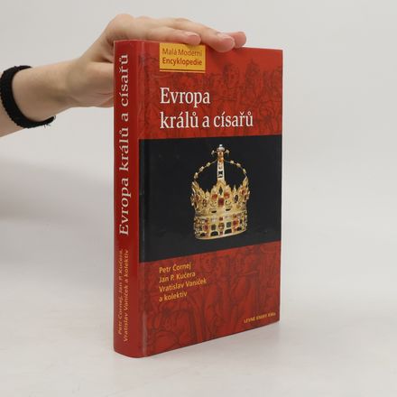 Evropa králů a císařů : významní panovníci a vládnoucí dynastie od 5. století do současnosti