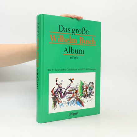 Das große Wilhelm Busch Album in Farbe