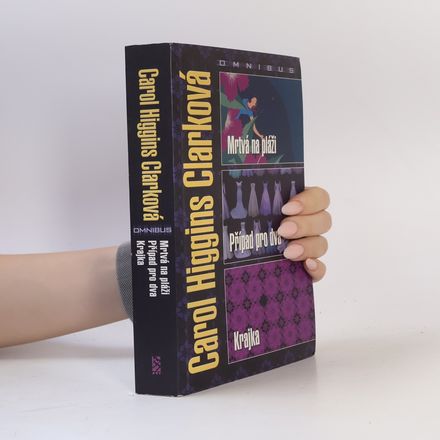 Mrtvá na pláži ; Případ pro dva ; Krajka : Carol Higgins Clarková omnibus : v hlavní roli Regan Reillyová Carol Higgins Clarková omnibus V hlavní roli Regan Reillyová Případ pro dva Krajk