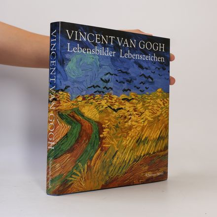Vincent van Gogh, Lebensbilder, Lebenszeichen