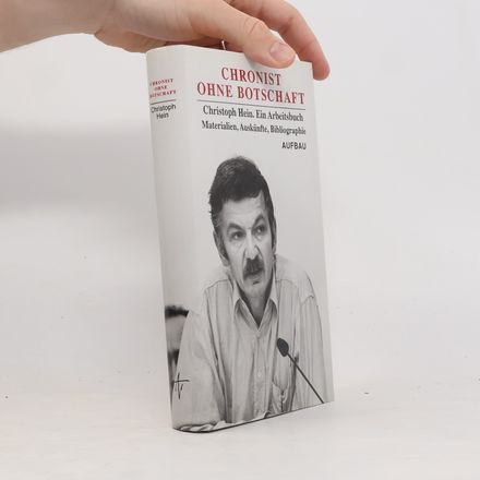 Chronist ohne Botschaft, Christoph Hein