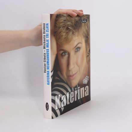Kateřina Neumannová. Moje tři zlata