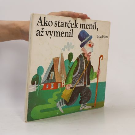 Ako starček menil,až vymenil