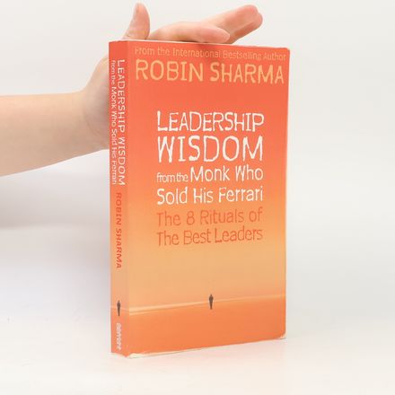 Leadership wisdom from the monk who sold his Ferrari