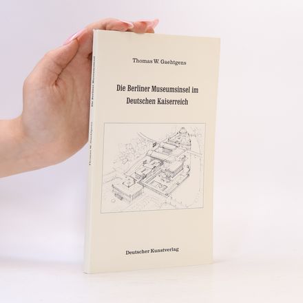 Die Berliner Museumsinsel im Deutschen Kaiserreich