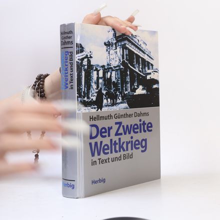 Der Zweite Weltkrieg in Text und Bild