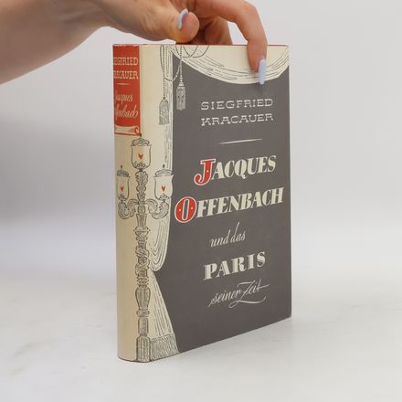 Jacques Offenbach und das Paris seiner Zeit